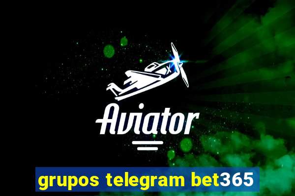 grupos telegram bet365